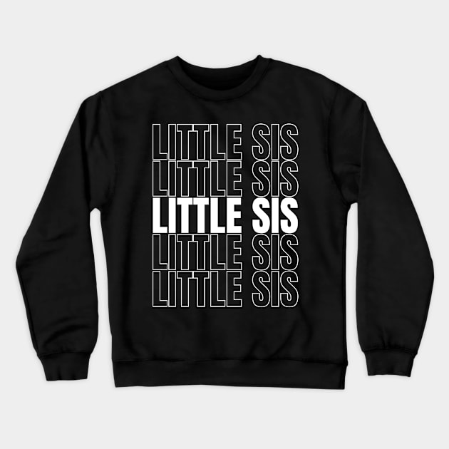 Little sis sister Crewneck Sweatshirt by Schwarzweiss